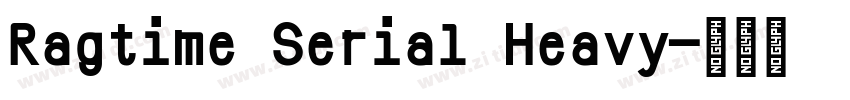 Ragtime Serial Heavy字体转换